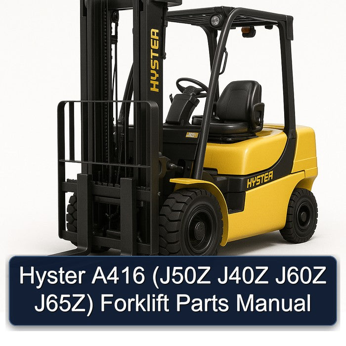 Hyster A416 (j50z J40Z J60Z J65z) Forklift Parts Catalog
