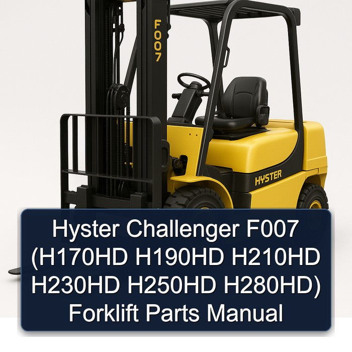 Hyster Challenger F007 (h170hd H190HD H210HD H230HD H250HD H280hd) Forklift Parts Catalog