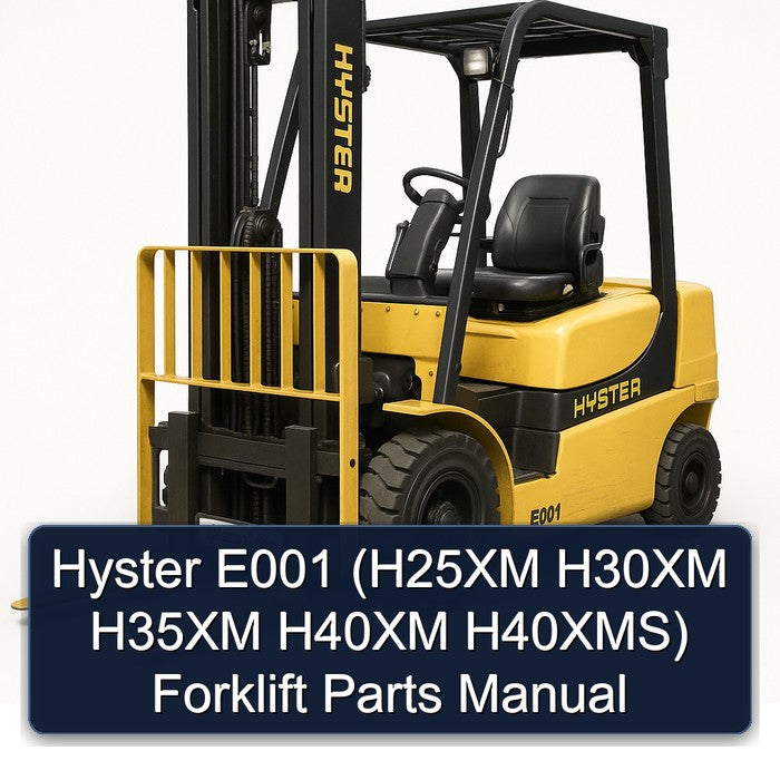 Hyster E001 (h25xm H30XM H35XM H40XM H40xms) Forklift Parts Catalog PDF