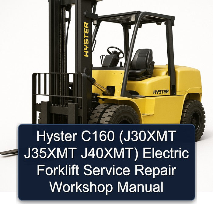 Hyster C160 (j30xmt J35XMT J40xmt) Electric Forklift J30XMT J40XMT Service Repair Workshop Manual