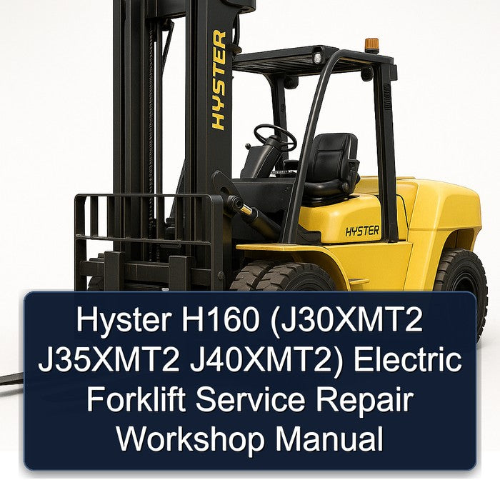Hyster H160 (j30xmt2 J35xmt2 J40xmt2) Electric Forklift J30XMT2 J40XMT2 Service Repair Workshop Manual