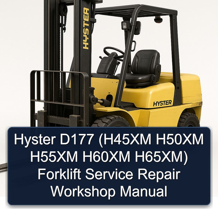 Hyster D177 (h45xm H50XM H55XM H60XM H65xm) Forklift H45XM H65XM Service Repair Workshop Manual PDF