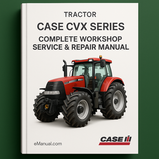 Case CVX Series Tractor Complete Workshop Service Repair Manual