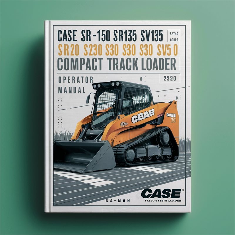 Case SR130 SR150 SR175 SV185 SR200 SR220 SR250 SV250 SV300 Skid Steer Loader TR270 TR320 TV380 Compact Track Operator Operator's Manual PDF