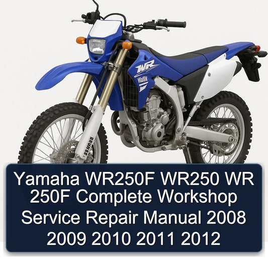 2008-2012 Yamaha WR Models WR250F WR250 250F Service Repair Workshop Manual