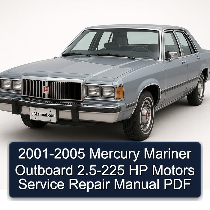 2001-2005 Mercury Mariner Outboard 2.5-225 HP Motors Service Repair Workshop Manual PDF