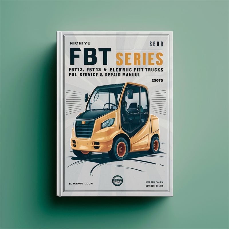 Nichiyu FBT 60 Series FBT13 FBT15 FBT18 Electric Lift Trucks Service Repair Workshop Manual PDF