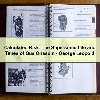 Calculated Risk: The Supersonic Life and Times of Gus Grissom-George Leopold