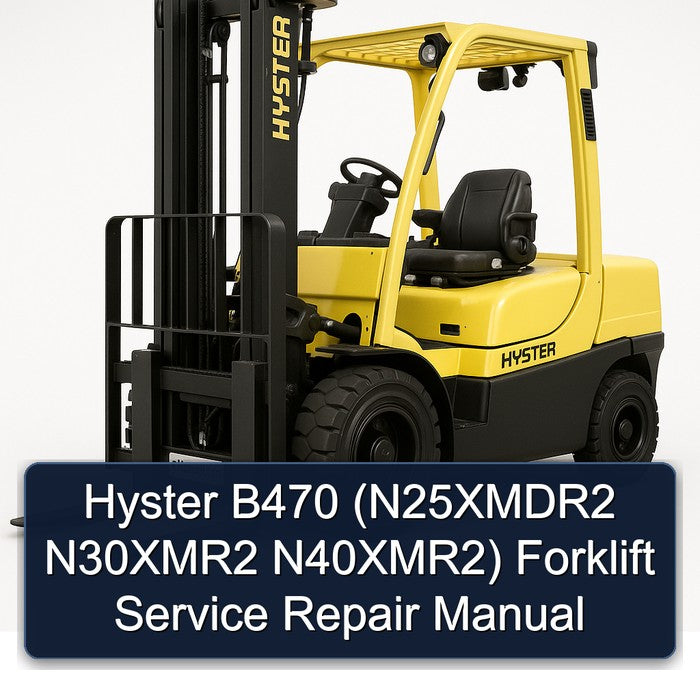 Hyster B470 (n25xmdr2 N30xmr2 N40xmr2) Forklift Service Repair Workshop Manual PDF