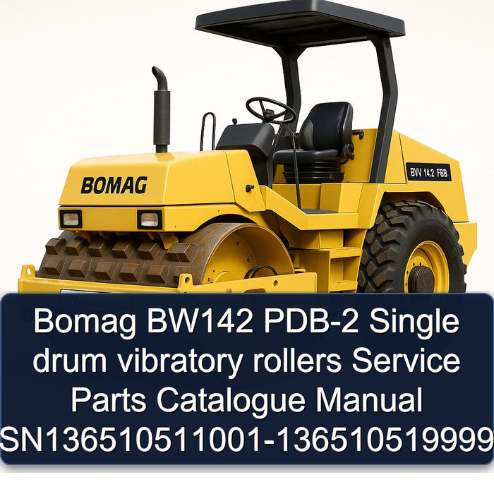 Bomag BW142 PDB-2 Single Drum Vibratory Rollers Sn136510511001-136510519999 Parts Catalog PDF