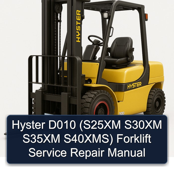 Hyster D010 (s25xm S30XM S35XM S40xms) Forklift Service Repair Workshop Manual PDF