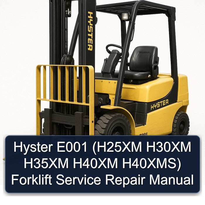 Hyster E001 (h25xm H30XM H35XM H40XM H40xms) Forklift Service Repair Workshop Manual PDF
