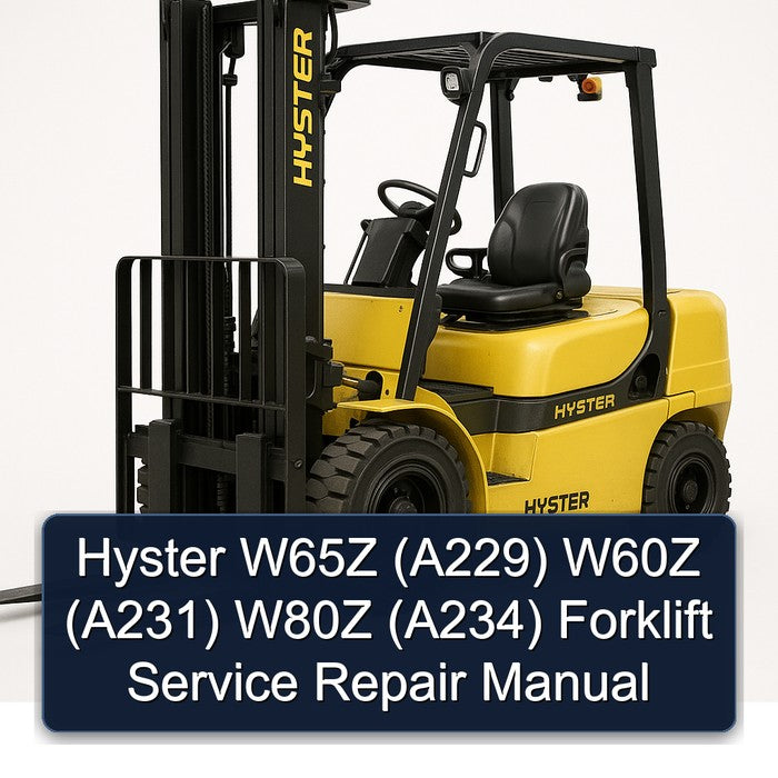 Hyster W65Z (A229) W60Z (A231) W80Z (A234) Forklift Service Repair Workshop Manual PDF