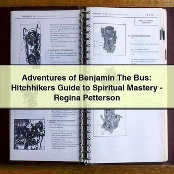 Adventures Benjamin Bus: Hitchhikers Spiritual Mastery-regina Petterson Service Repair Workshop Manual PDF