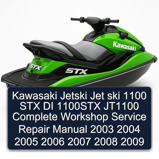 2003-2009 Kawasaki Jetski Jet Ski 1100 STX DI 1100STX JT1100 Service Repair Workshop Manual