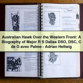 Australian Hawk Over the Western Front: A Biography of Major R S Dallas DSO DSC C de G avec Palme-Adrian Hellwig