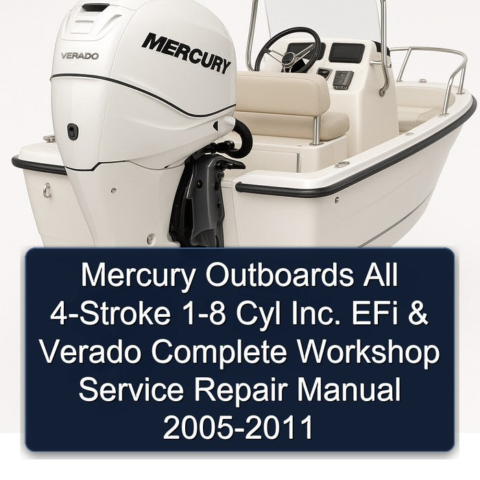 2005-2011 Mercury Outboards All 4-stroke 1-8 Cyl Inc. Efi Verado Service Repair Workshop Manual PDF