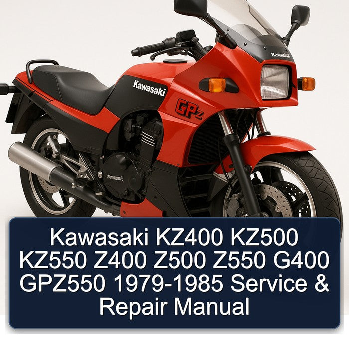1979-1985 Kawasaki GPZ Series KZ400 KZ500 KZ550 Z400 Z500 Z550 G400 GPZ550 Service Repair Workshop Manual