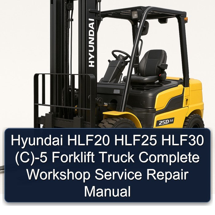 Hyundai HLF20 HLF25 HLF30 (c)-5 Forklift Truck Service Repair Workshop Manual PDF