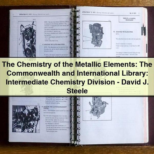 The Chemistry of the Metallic Elements: The Commonwealth and International Library: Intermediate Chemistry Division - David J. Steele