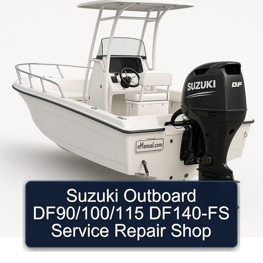 Suzuki Outboard Df90/100/115 DF140-FS Shop Service Repair Workshop Manual