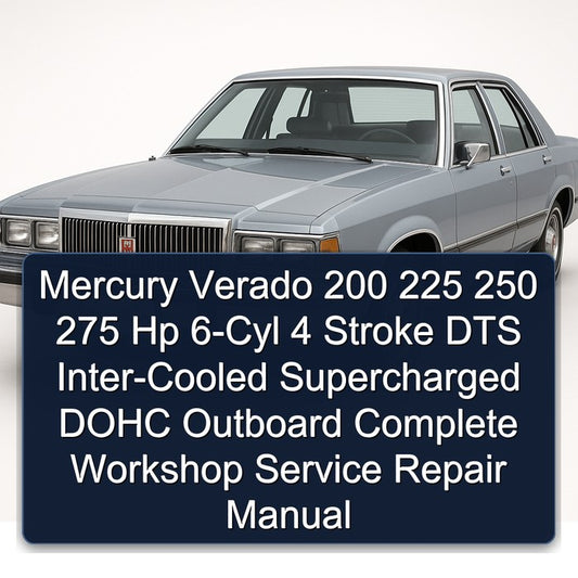 Mercury Verado 200 225 250 275 Hp 6-CYL 4 Stroke DTS Inter-cooled Supercharged DOHC Outboard Service Repair Workshop Manual
