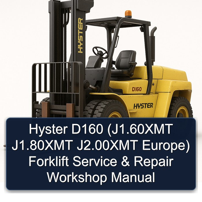 Hyster D160 (j1.60xmt J1.80xmt J2.00xmt Europe) Forklift Service Repair Workshop Manual