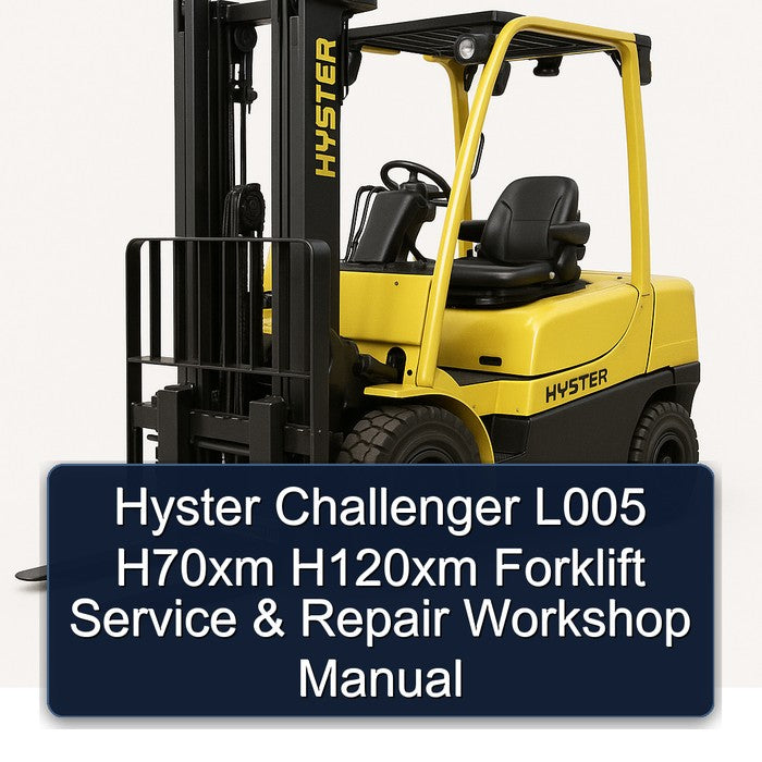 Hyster Challenger L005 H70XM H120XM Forklift Service Repair Workshop Manual PDF