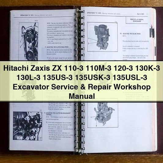 Hitachi Zaxis ZX 110-3 110M-3 120-3 130K-3 130L-3 135US-3 135usk-3 135usl-3 Excavator Service Repair Workshop Manual