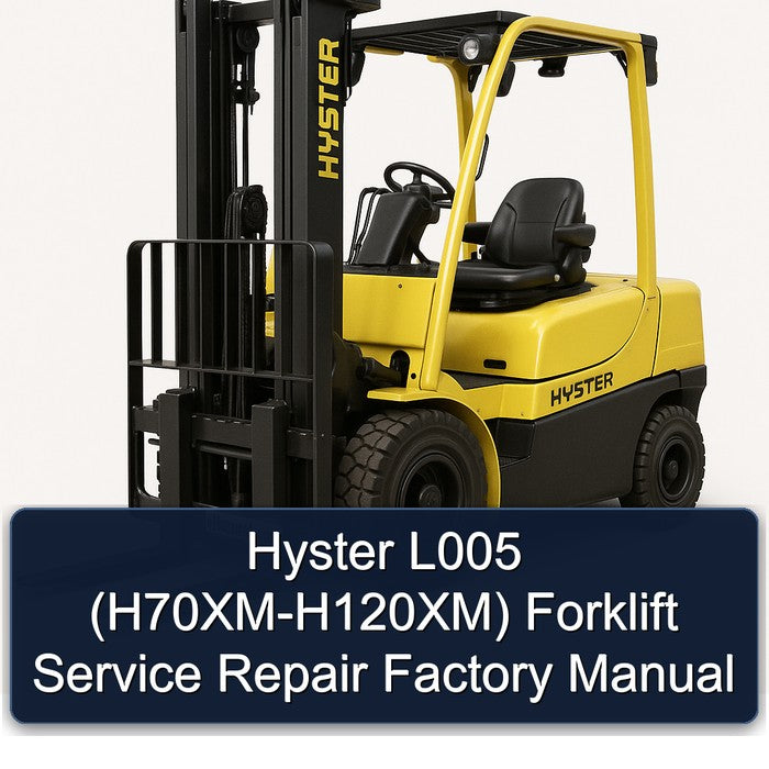 Hyster L005 (H70XM-H120XM) Forklift Service Repair Workshop Manual PDF