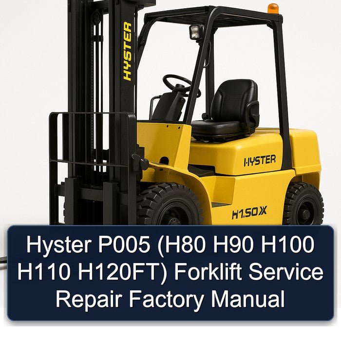 Hyster P005 (h80 H90 H100 H110 H120ft) Forklift Service Repair Workshop Manual