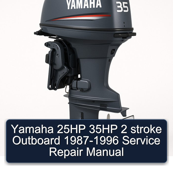 1987-1996 Yamaha 25HP 35HP 2 Stroke Outboard Service Repair Workshop Manual PDF
