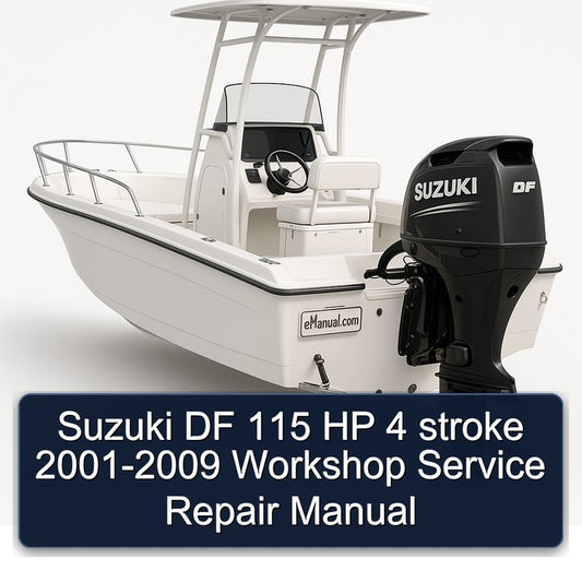 2001-2009 Suzuki DF 115 HP 4 Stroke Service Repair Workshop Manual