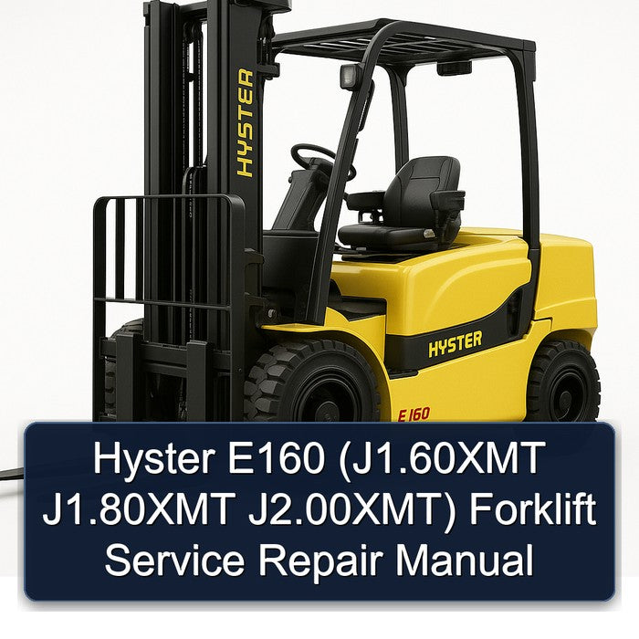 Hyster E160 (j1.60xmt J1.80xmt J2.00xmt) Forklift Service Repair Workshop Manual