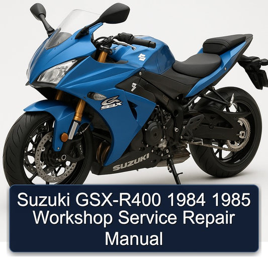 1984-1985 Suzuki GSX Series GSX-R400 Service Repair Workshop Manual