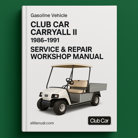 Club Car Carryall II Gasoline Vehicle Golf Carts 1986-1991 Service & Repair Workshop Manual
