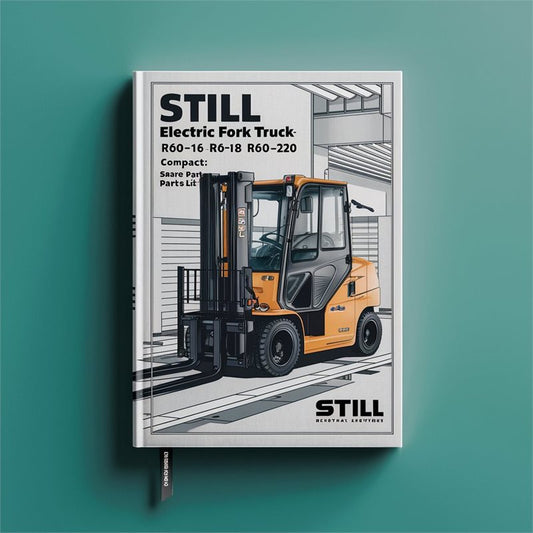 Still Electric Fork Truck R60-16 R60-18 R60-20 Compact: 6050 6051 6052 Spare Parts Catalog
