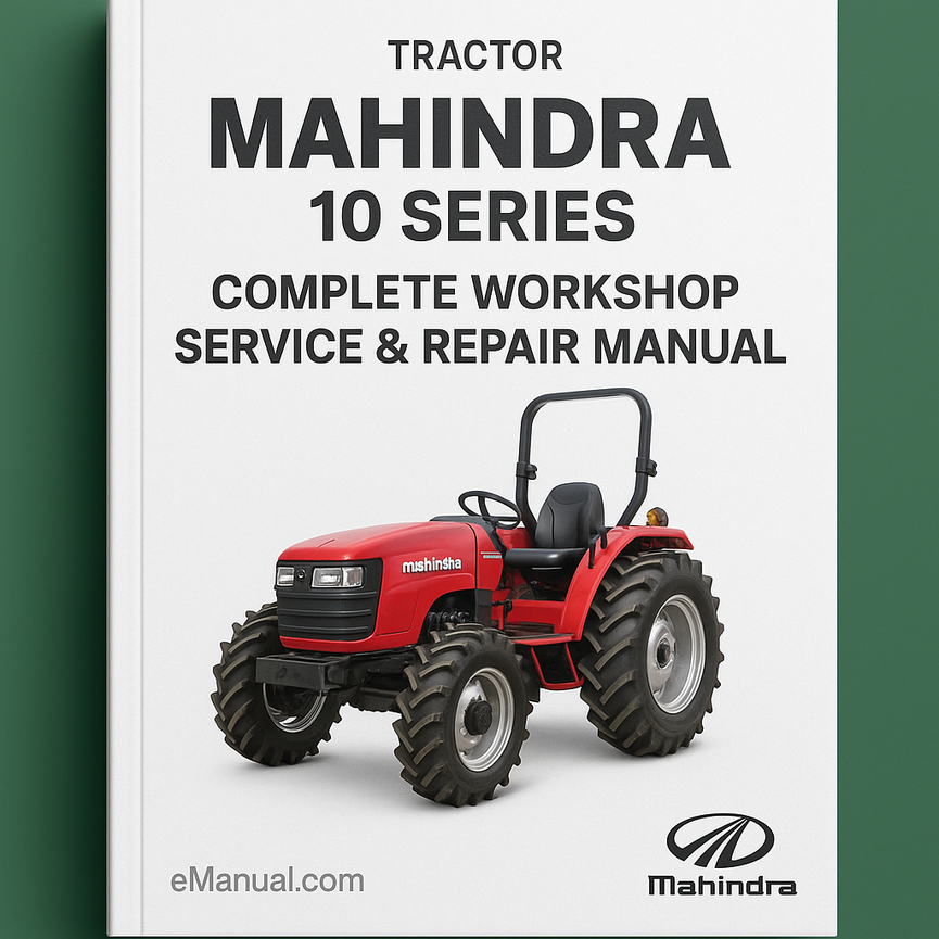 Mahindra 10 Series Tractor Complete Workshop Service Repair Manual