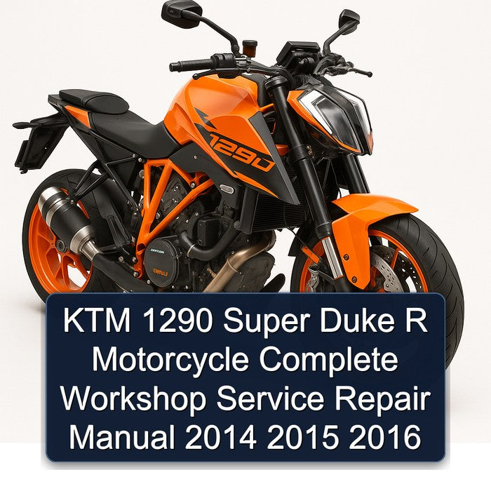 2014-2016 KTM 1290 Super Duke R Motorcycle Service Repair Workshop Manual PDF