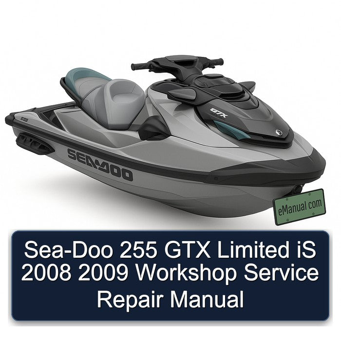 2008-2009 SEA-DOO 255 GTX Limited Is Service Repair Workshop Manual