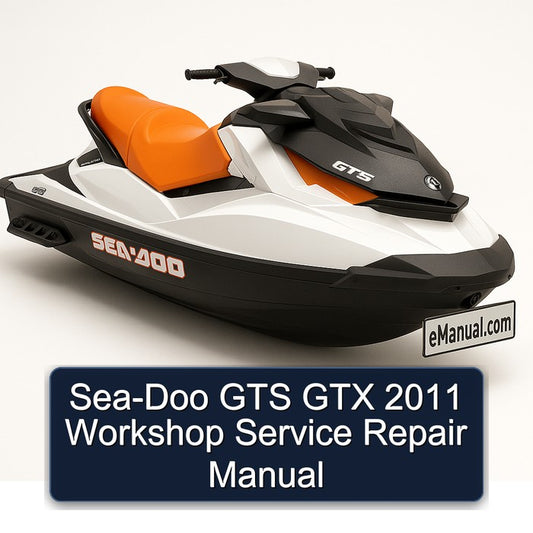 2011 SEA-DOO GTS GTX Service Repair Workshop Manual