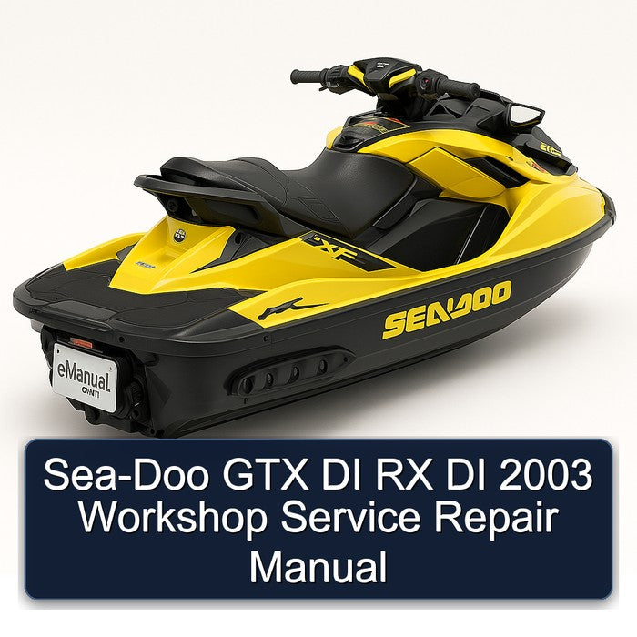 2003 SEA-DOO GTX DI RX Service Repair Workshop Manual