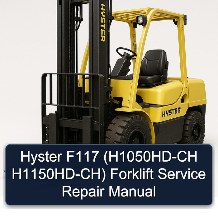 Hyster F117 (h1050hd-ch H1150hd-ch) Forklift Service Repair Workshop Manual