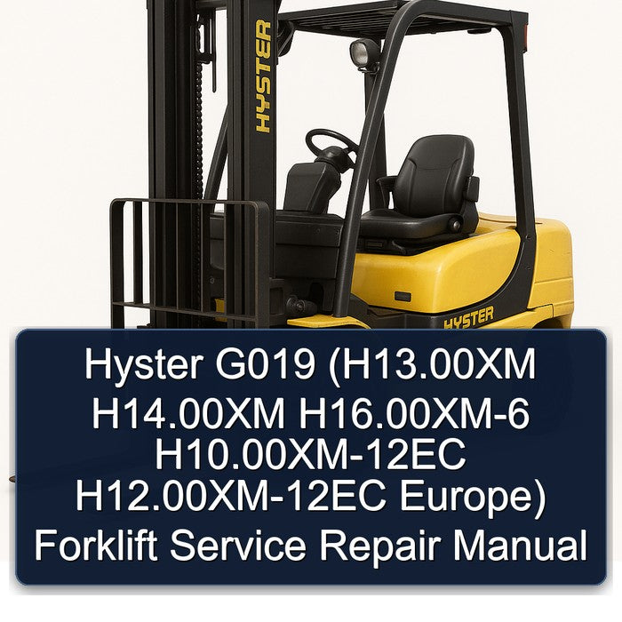 Hyster G019 (h13.00xm H14.00xm H16.00xm-6 H10.00xm-12ec H12.00xm-12ec Europe) Forklift Service Repair Workshop Manual