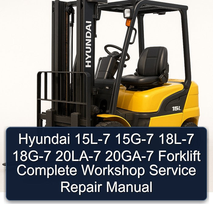 Hyundai 15L-7 15G-7 18L-7 18G-7 20LA-7 20GA-7 Forklift Service Repair Workshop Manual