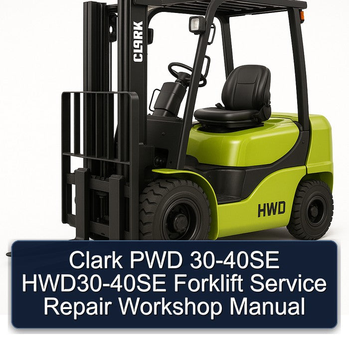 Clark PWD 30-40SE HWD30-40SE Forklift Service Repair Workshop Manual PDF