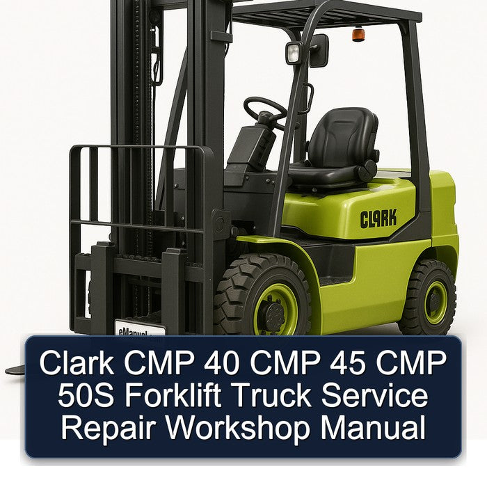 Clark CMP 40 45 50S Forklift Truck Service Repair Workshop Manual PDF