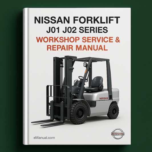 Nissan Forklift J01 J02 Series: A10 A14 A15 A18 A20 A25 A30 M10 M14 M15 M18 M20 M25 M30 Workshop Service Repair Manual
