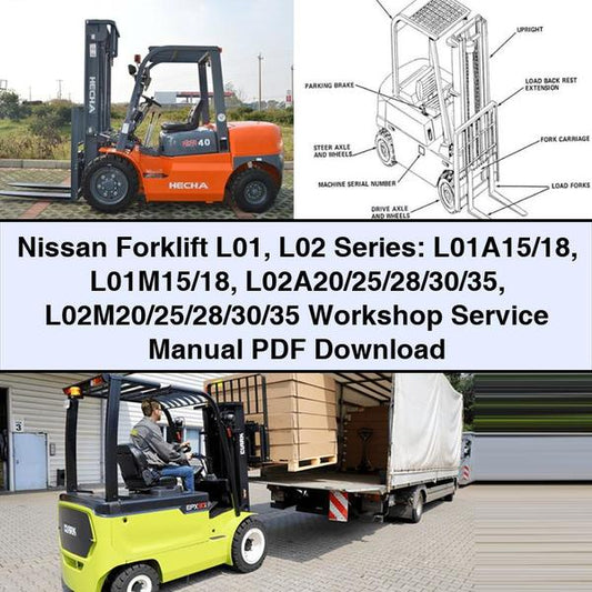 Nissan Forklift L01 L02 Series: L01a15/18 L01m15/18 L02a20/25/28/30/35 L02m20/25/28/30/35 Service Repair Workshop Manual
