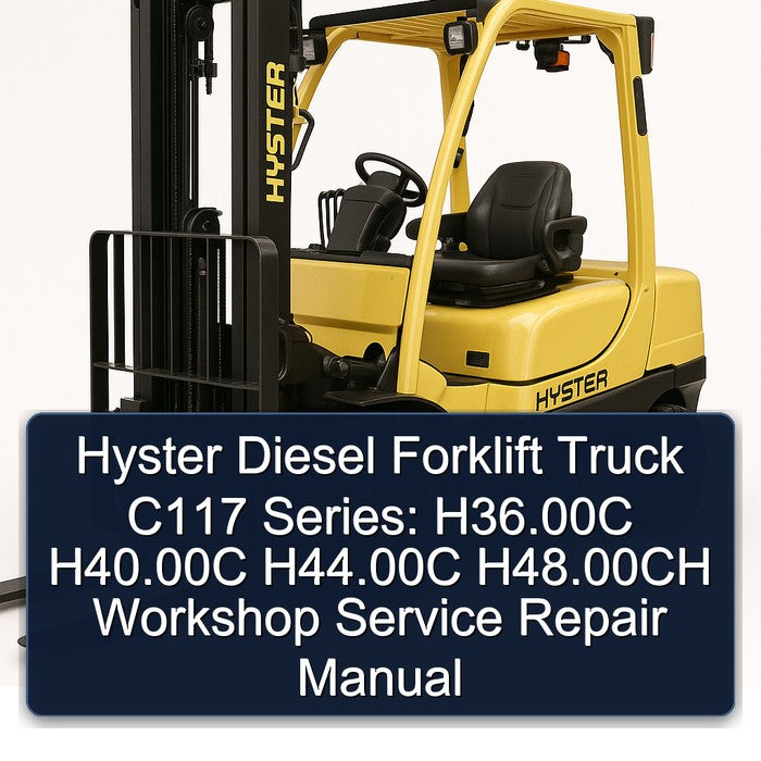 Hyster Diesel Forklift Truck C117 Series: H36.00c H40.00c H44.00c H48.00ch Service Repair Workshop Manual PDF